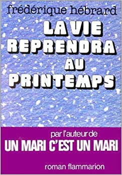 La Vie reprendra au printemps