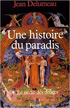 Une histoire du paradis. Tome 1, Le jardin des délices