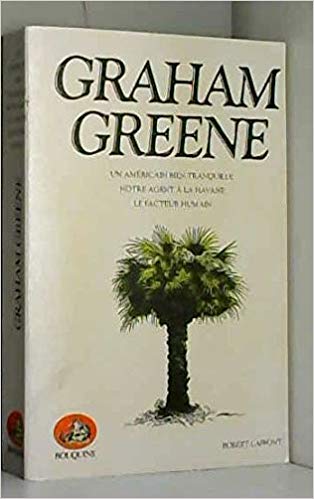 Romans : Un américain bien tranquille - Notre agent à La Havane - Le Facteur humain