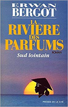 Sud lointain, tome 2 : La Rivière des parfums