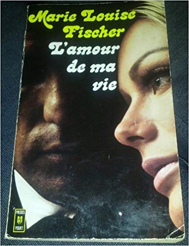 L'Amour de ma vie (Presses pocket)  by Fischer, Marie Louise
