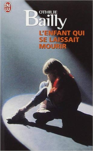 L'enfant qui se laissait mourir