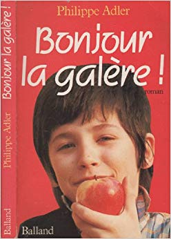 Bonjour la galère