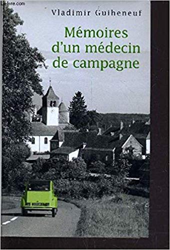 MEMOIRES D'UN MEDECIN DE CAMPAGNE